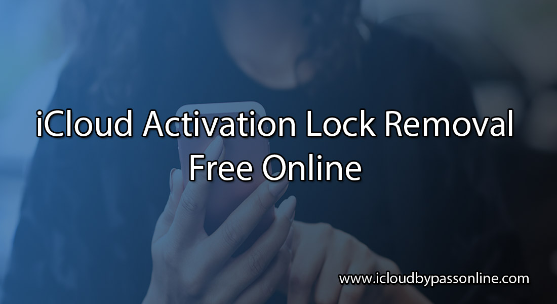 iCloud Activation Lock Removal Free Online